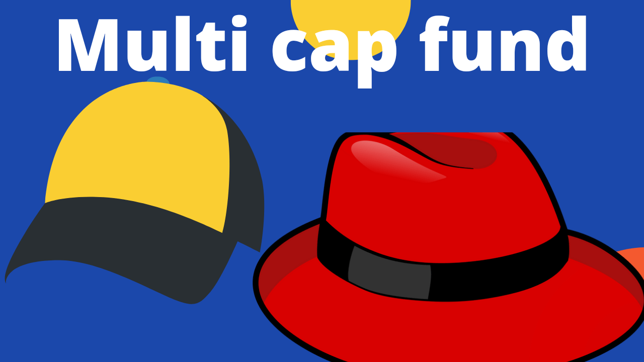 Multi Cap Fund क्या होते हैं इसके फायदे