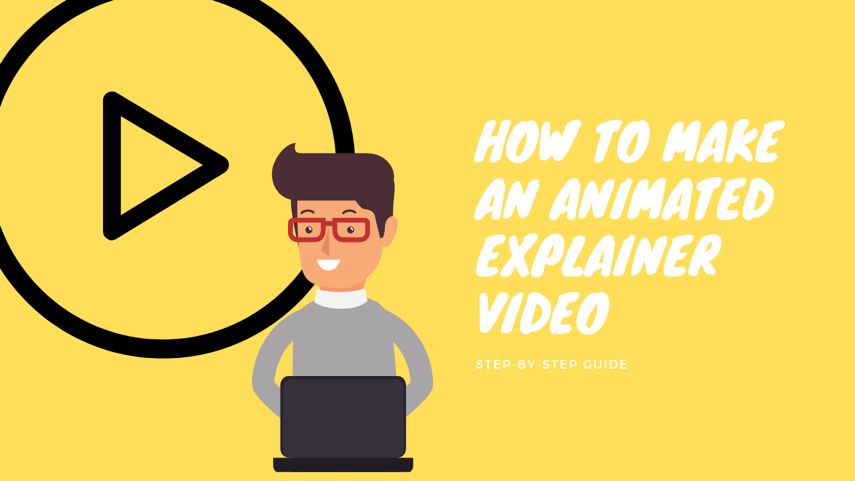 How to Create Animated Explainer Videos to Promote Your Brand