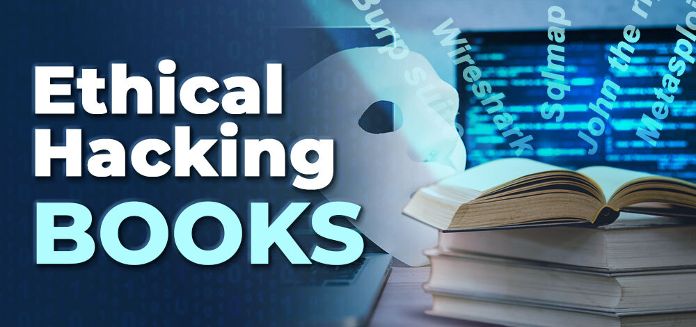 8 Best Ethical Hacking Books for Beginner to Advanced Hacker